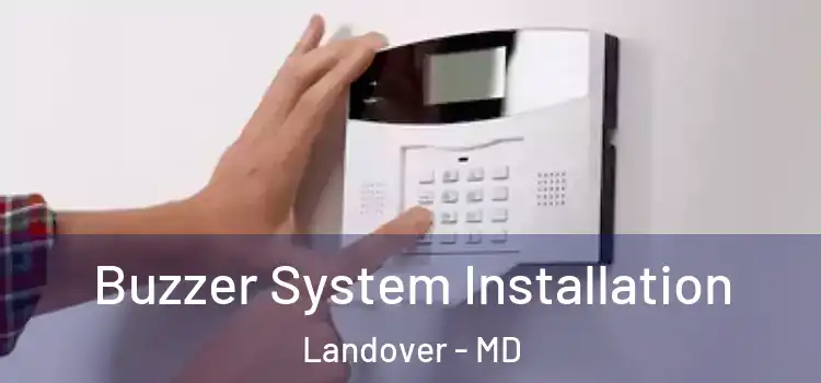 Buzzer System Installation Landover - MD