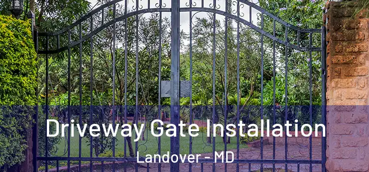 Driveway Gate Installation Landover - MD