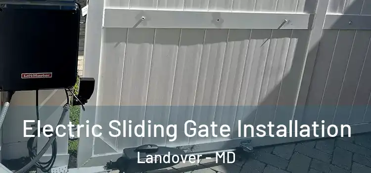 Electric Sliding Gate Installation Landover - MD