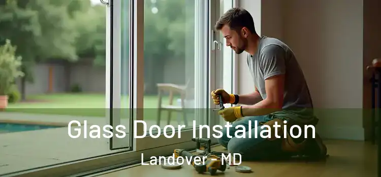 Glass Door Installation Landover - MD