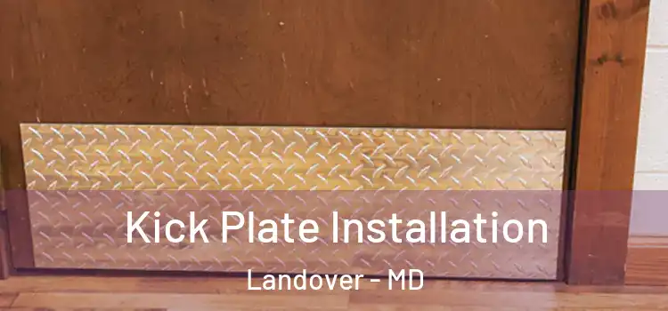 Kick Plate Installation Landover - MD