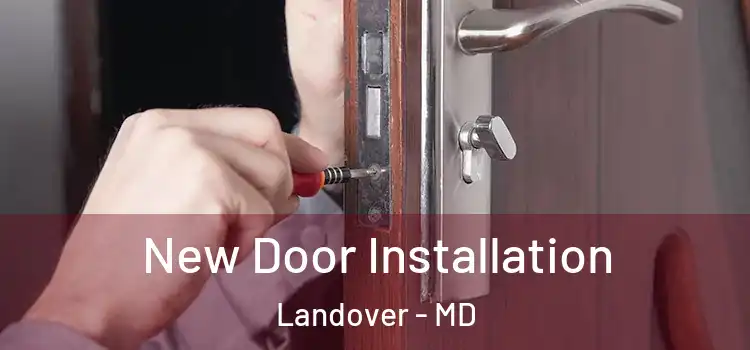 New Door Installation Landover - MD